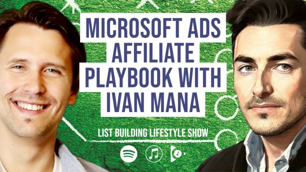 Microsoft Ads Affiliate Playbook With Ivan Mana Microsoft Ads Affiliate Playbook With Ivan Mana