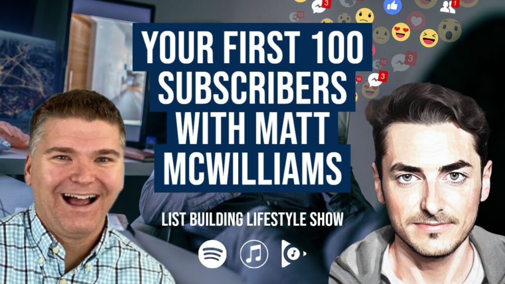 Your First 100 Subscribers With Matt McWilliams Your First 100 Subscribers With Matt McWilliams